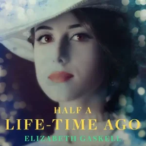 Half a Life-Time Ago (e-bok) av Elizabeth Gaskell Sista chansen