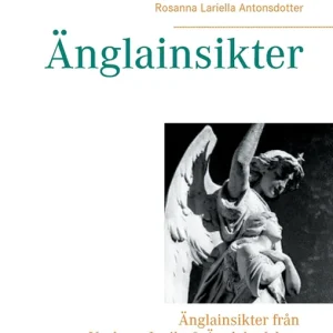 Veckans Insikt & Änglabudskap: Vägledning från änglarna med budskap till dig för inspiration till insikt (e-bok) av Rosanna Lariella Antonsdotter Endast idag