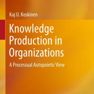 Handla nu Knowledge Production in Organizations