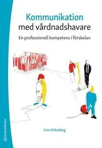 Fynd Kommunikation med vårdnadshavare - En professionell kompetens i förskolan