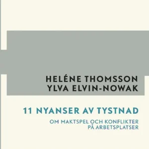 Rabatt 11 nyanser av tystnad. Om maktspel och konflikter på arbetsplatsen