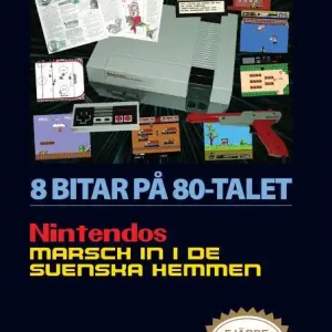 Begränsad tid 8 bitar på 80-talet : Nintendos marsch in i de svenska hemmen