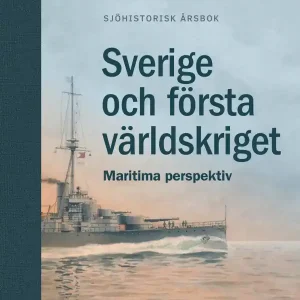 Sverige och första världskriget : maritima perspektiv